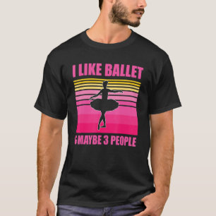 T-shirt J'Aime Ballet Et Peut-Être 3 Personnes Ballerina A