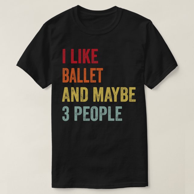 T-shirt J'Aime Ballet Peut-Être 3 Personnes 1 (Design devant)