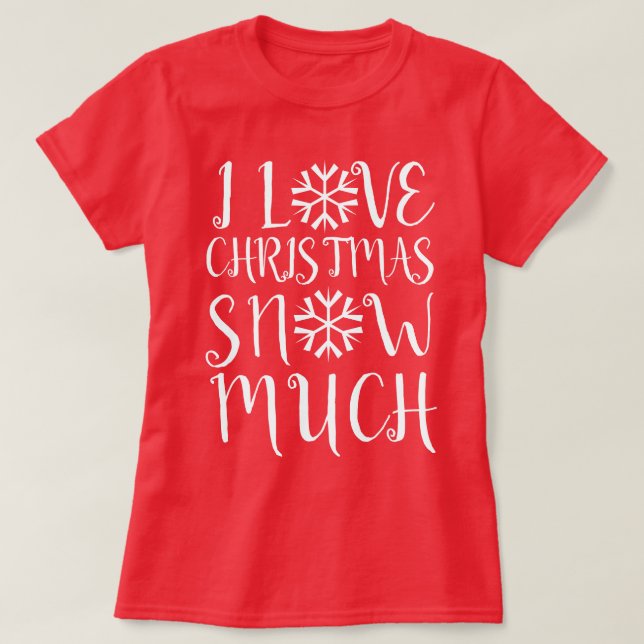 T-shirt J'aime beaucoup la neige de Noël (Design devant)
