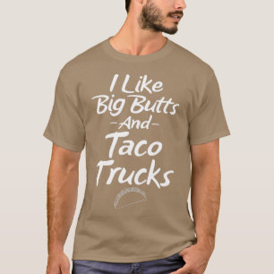 T-shirt J'aime Big Butts et Taco Trucks