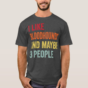 T-shirt J'Aime Bloodhounds Peut-Être 3 Personnes