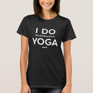 T-shirt J'Aime Boire Du Vin Dans Des Pantalons De Yoga