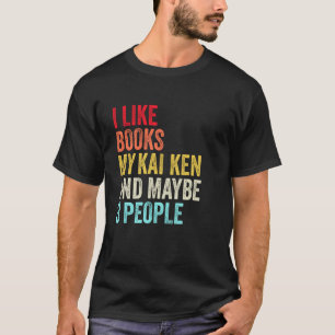 T-shirt J'aime Books My Kai Ken Dog et peut-être 3 personn