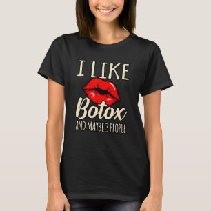 T-shirt J'aime Botox Et Peut-être 3 Personnes