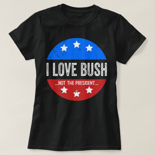 T-shirt J'Aime Bush et non le président (Design devant)