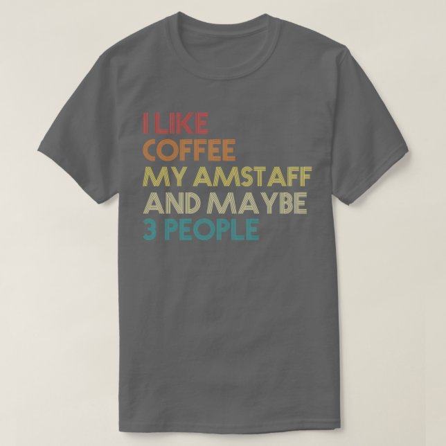 T-shirt J'Aime Café Mon AmStaff Et Peut-Être 3 Personnes A (Design devant)