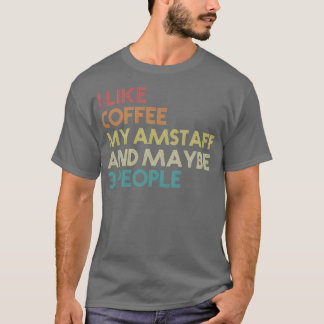 T-shirt J'Aime Café Mon AmStaff Et Peut-Être 3 Personnes A