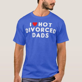 T-shirt J'Aime Chaud Divorcé Dads Funny Coeur Rouge