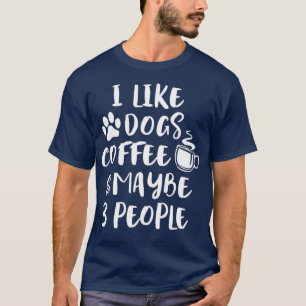 T-shirt J'AIME CHIENS CAFÉ PEUT-ÊTRE 3 PERSONNES Drôle