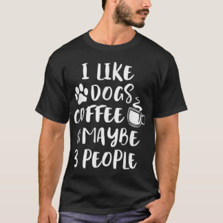 T-shirt J'AIME CHIENS CAFÉ PEUT-ÊTRE 3 PERSONNES Drôle Sar