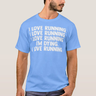 T-shirt J'Aime Courir Je Mouie Longue Distance Courir Fort