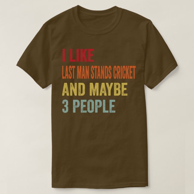 T-shirt J'Aime Dernier Man Stands Cricket Peut-Être 3 Pers (Design devant)