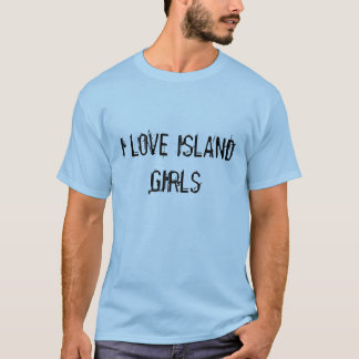 T-SHIRT J'AIME DES FILLES D'ÎLE