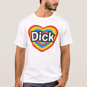 T-shirt J'aime Dick. Je t'aime Dick. Coeur