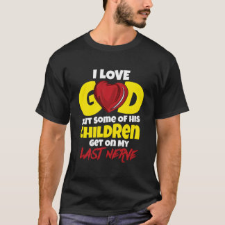 T-shirt J'aime Dieu, mais certains de ses enfants me tapen