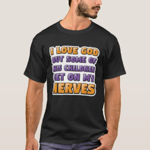 T-shirt J'Aime Dieu Mais Certains De Ses Enfants Obtiennen