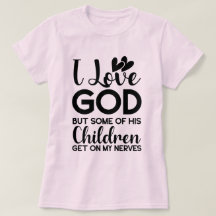 J'aime Dieu, mais certains de ses enfants se mette