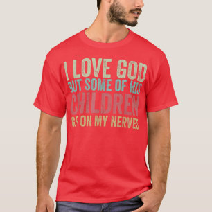 T-shirt J'Aime Dieu Mais Certains De Ses Enfants Se Metten