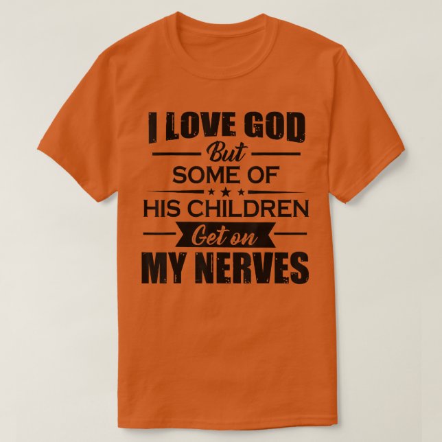 T-shirt J'Aime Dieu Mais Certains De Ses Enfants Se Metten (Design devant)