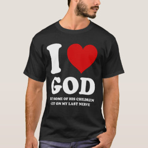 T-shirt J'Aime Dieu Mais Certains De Ses Enfants Se Metten