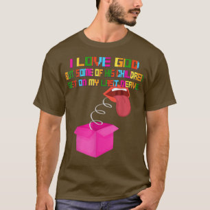 T-shirt J'Aime Dieu Mais Ses Enfants Obtiennent, Drôle Tet