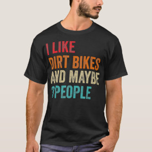 T-shirt J'Aime Dirt Bikes Peut-Être 3 Personnes MX Motocro