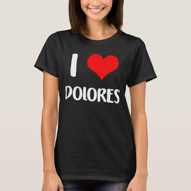 T-shirt J'aime DOLORES valentine désolé dames les gars coe (Devant)
