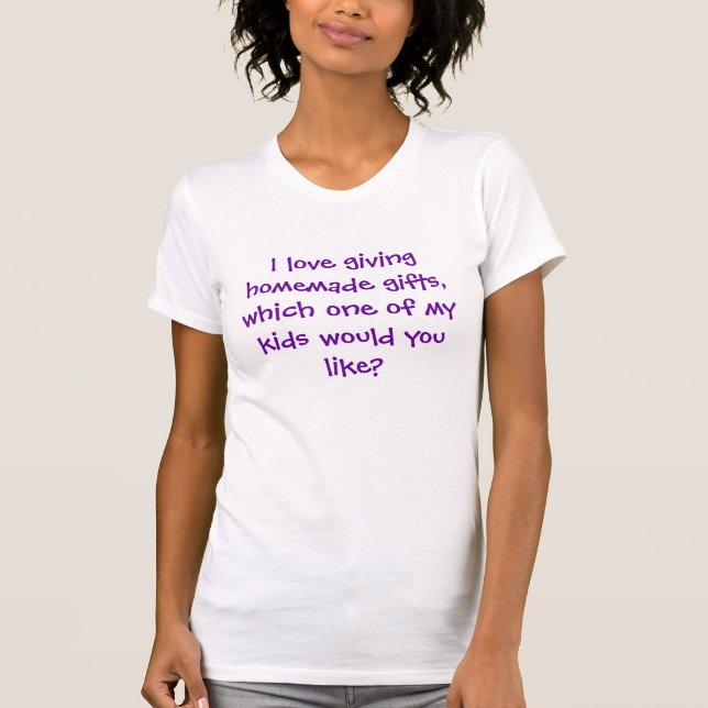 T-shirt J'aime donner les cadeaux faits maison, lequel de (Devant)