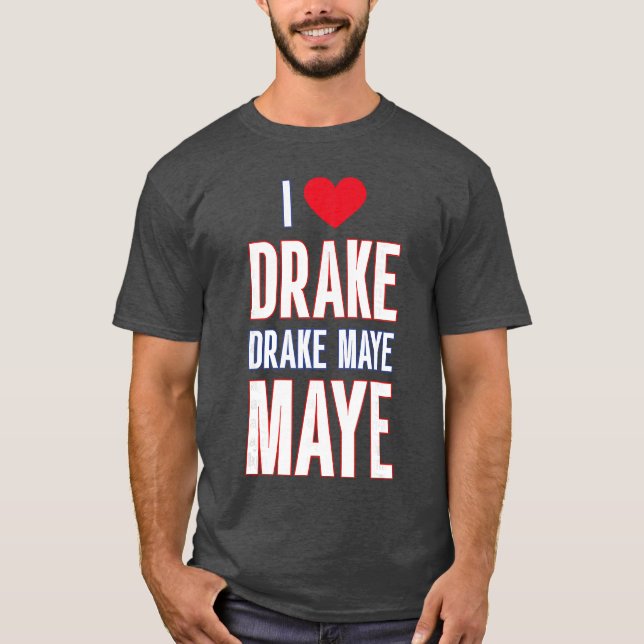 T-shirt J'aime Drake drek Maye Maye amis (Devant)