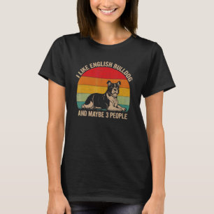 T-shirt J'Aime English Bulldog Et Peut-Être 3 Personnes Ch