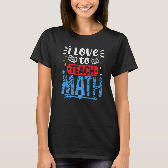 T-shirt J'Aime Enseigner Les Maths Enseignants Journée Gra (Devant)