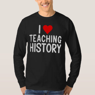 T-shirt J'aime Enseigner l'histoire Enseignant