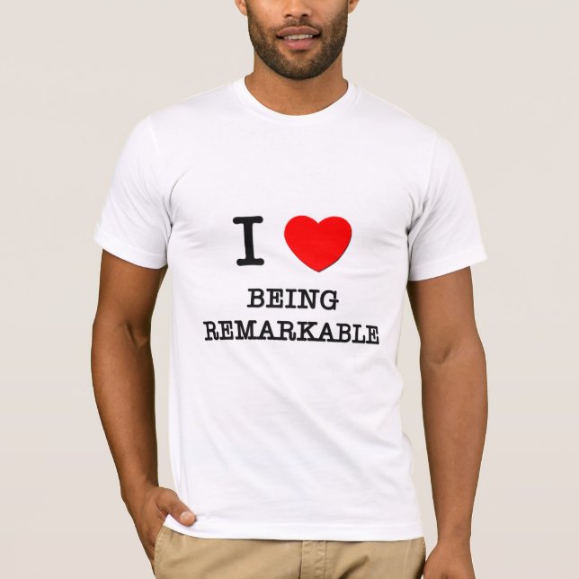 T-shirt J'aime être remarquable (Devant)