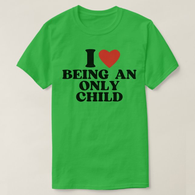 T-shirt J'aime être un enfant unique (Design devant)