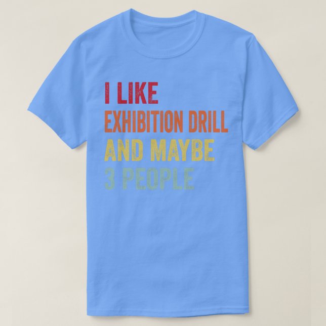T-shirt J'Aime Exhibition Drill Peut-Être 3 Personnes (Design devant)