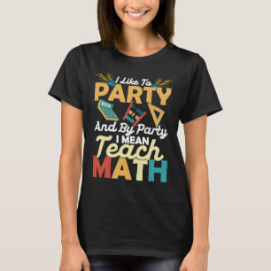 T-shirt J'Aime Faire La Fête Et Par Parti Je Veux Dire Ens
