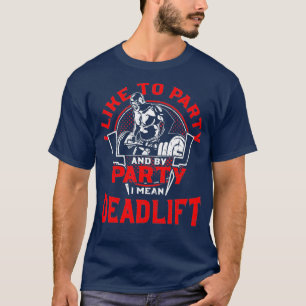 T-shirt J'Aime Faire La Fête Et Par Partie Je Veux Dire De