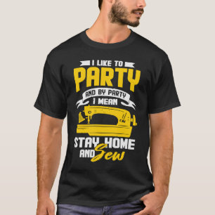 T-shirt J'Aime Faire La Fête Et Par Partie Je Veux Dire Re