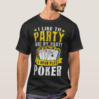 T-shirt J'Aime Fête Je Veux Dire Jouer Poker Texas Holdem