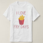 T-shirt J'aime Fry Days / Love Fries / Potato Fries / Frie<br><div class="desc">J'aime Fry Days / Fry Day texte rouge avec pommes de terre frites</div>