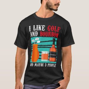 T-shirt J'Aime Golf Et Bourbon Et Mybe 3 Personnes Golfer
