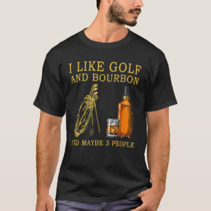T-shirt J'Aime Golf Et Bourbon Et Peut-Être 3 Personnes