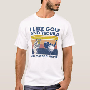 T-shirt J'Aime Golf Et Tequila Et Peut-Être 3 Personnes Re