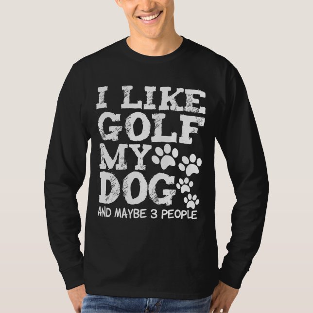 T-shirt J'Aime Golf Mon Chien Et Peut-Être 3 Personnes Chi (Devant)
