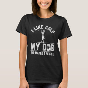 T-shirt J'Aime Golf Mon Chien Et Peut-Être 3 Personnes Drô
