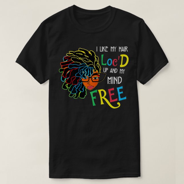 T-shirt J'Aime Hair Loc Up My Mind Free Black Women  (Design devant)