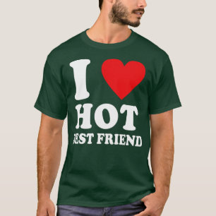 T-shirt J'aime Hot Meilleur Ami Je Coeur Mon Meilleur Ami 