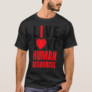 T-shirt J'aime HR, Red Heart Human Resources, Live Love Me