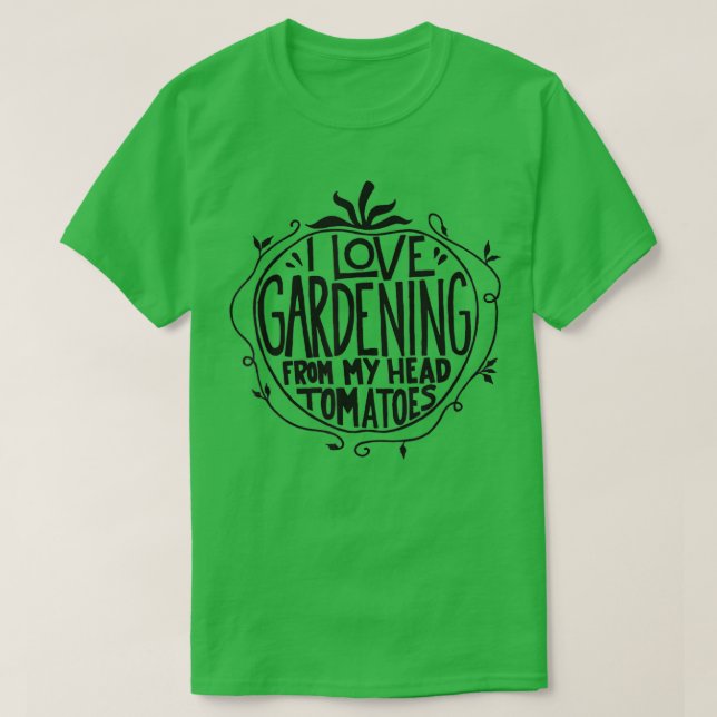 T-shirt J'aime Jardiner de ma tête tomates Drôle Garde (Design devant)
