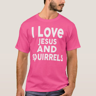 T-shirt J'Aime Jésus Et Écureuils Drôle Écureuil